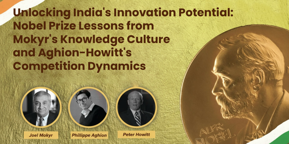 Unlocking India's Innovation Potential: Nobel Prize Lessons from Mokyr's Knowledge Culture and Aghion-Howitt